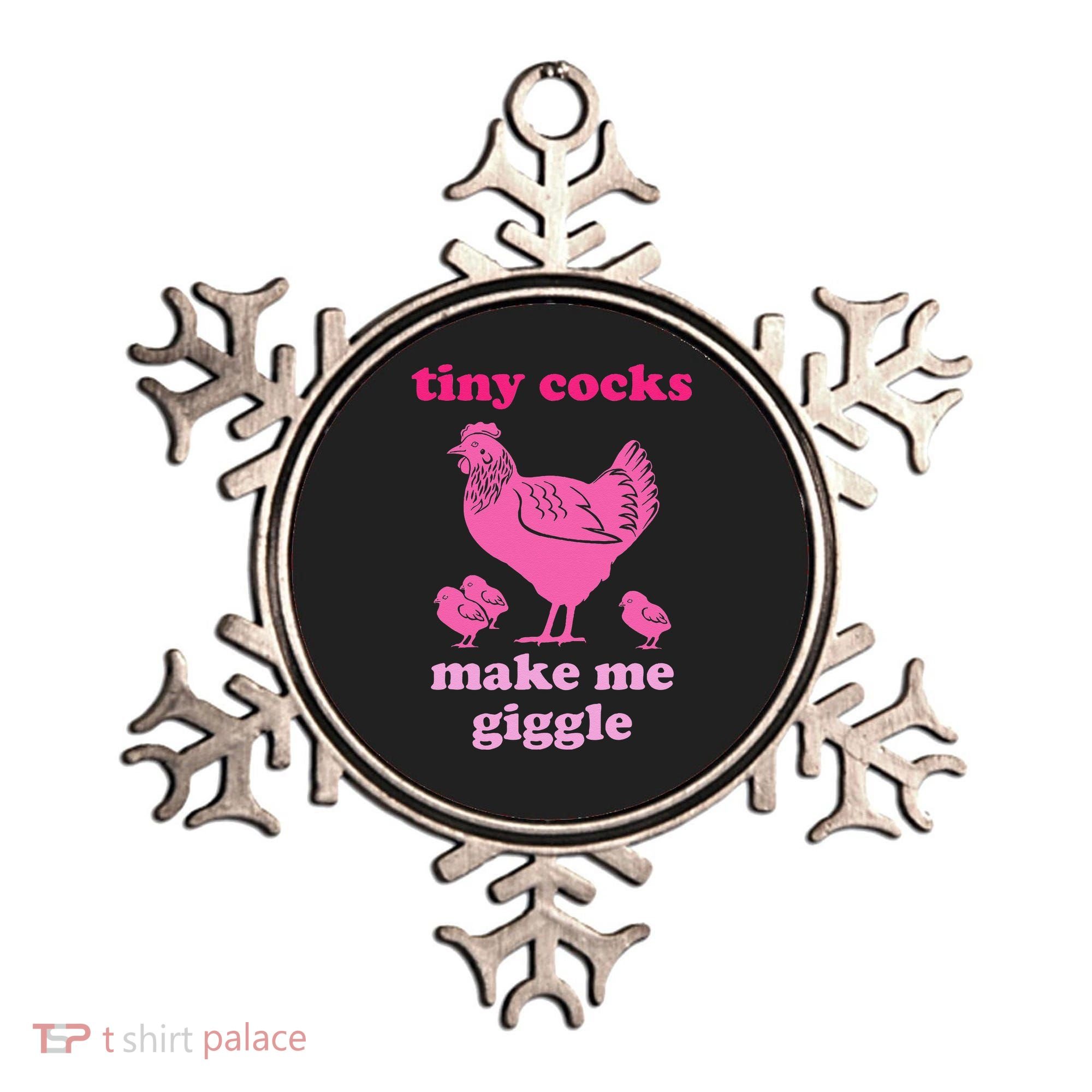 Tiny Cocks Make Me Giggle Funny Chicken Ornament