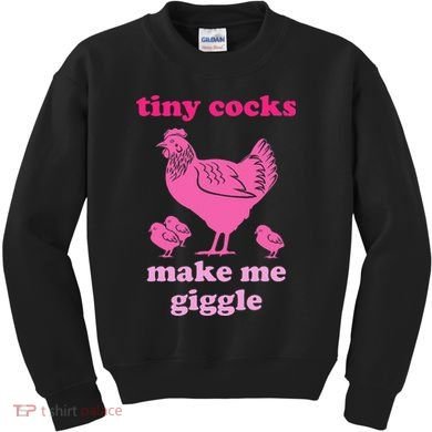 Tiny Cocks Make Me Giggle Funny Chicken Kids Sweatshirt