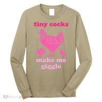 Tiny Cocks Make Me Giggle Funny Chicken Long Sleeve Shirt thumb 0
