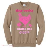 Tiny Cocks Make Me Giggle Funny Chicken Sweatshirt thumb 0