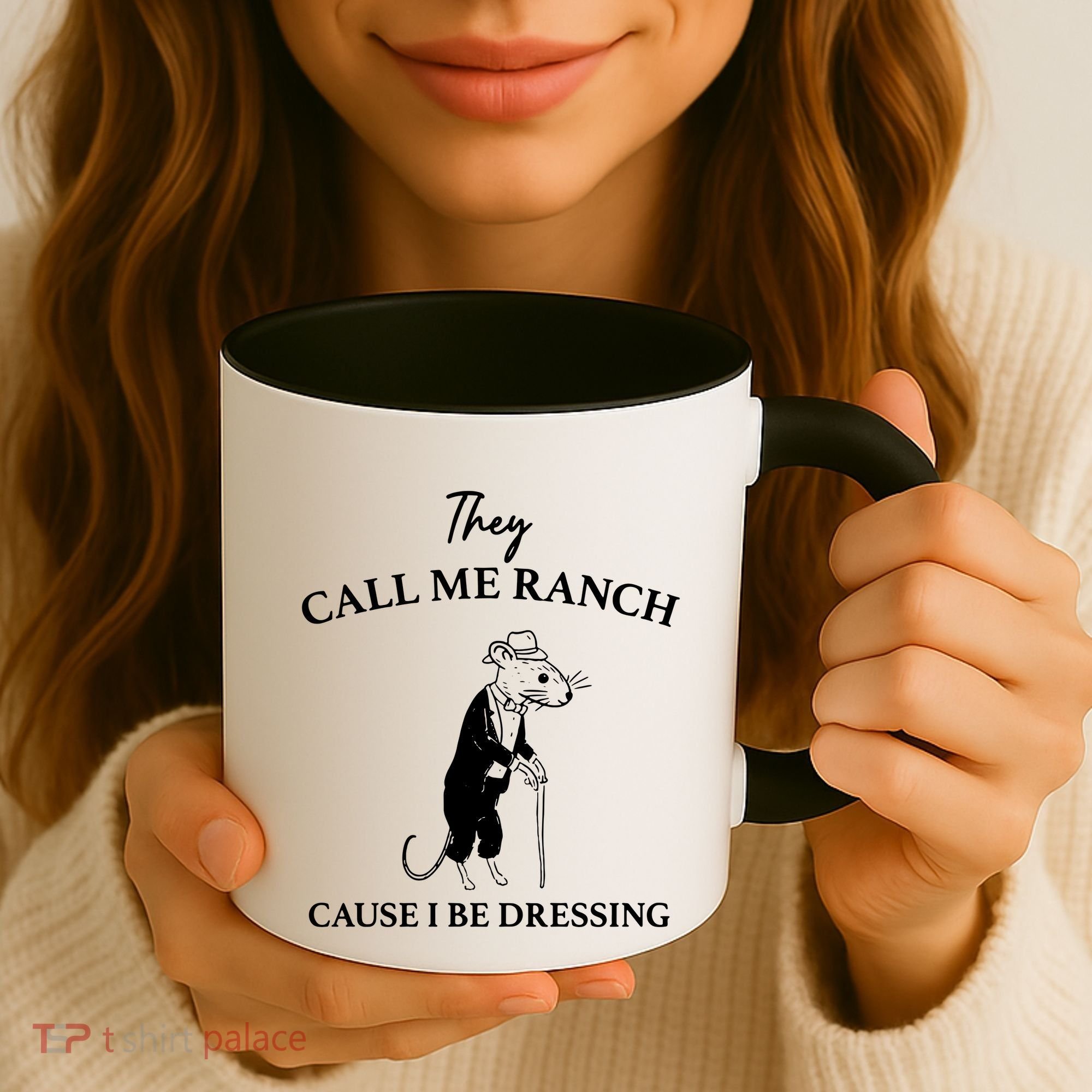 They Call Me Ranch Cause I Be Dressing Meme Coffee Mug