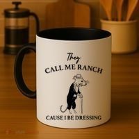 They Call Me Ranch Cause I Be Dressing Meme Coffee Mug thumb 4