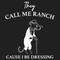They Call Me Ranch Cause I Be Dressing Meme Hat thumb 2