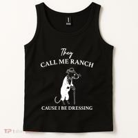 They Call Me Ranch Cause I Be Dressing Meme Tank Top thumb 2