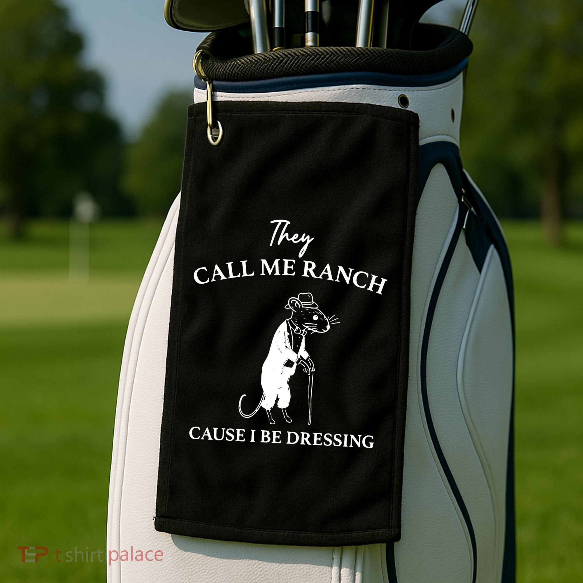 They Call Me Ranch Cause I Be Dressing Meme Golf Towel