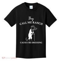 They Call Me Ranch Cause I Be Dressing Meme Kids T-Shirt thumb 0