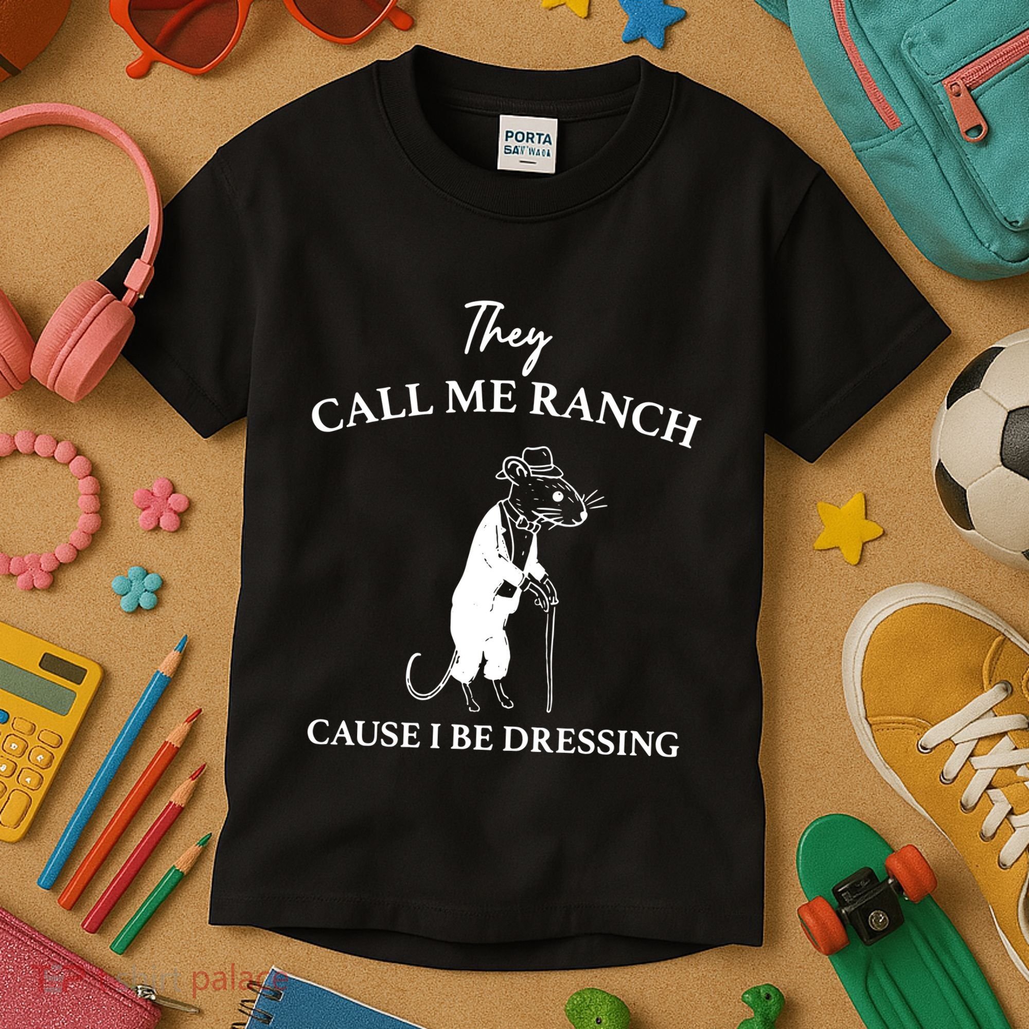 They Call Me Ranch Cause I Be Dressing Meme Kids T-Shirt