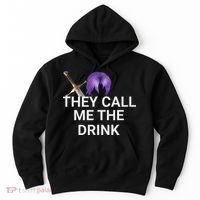 They Call Me The Drink Funny Meme Hoodie thumb 0
