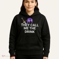 They Call Me The Drink Funny Meme Hoodie thumb 5