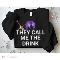 They Call Me The Drink Funny Meme Sweatshirt thumb 2