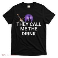 They Call Me The Drink Funny Meme T-Shirt thumb 0