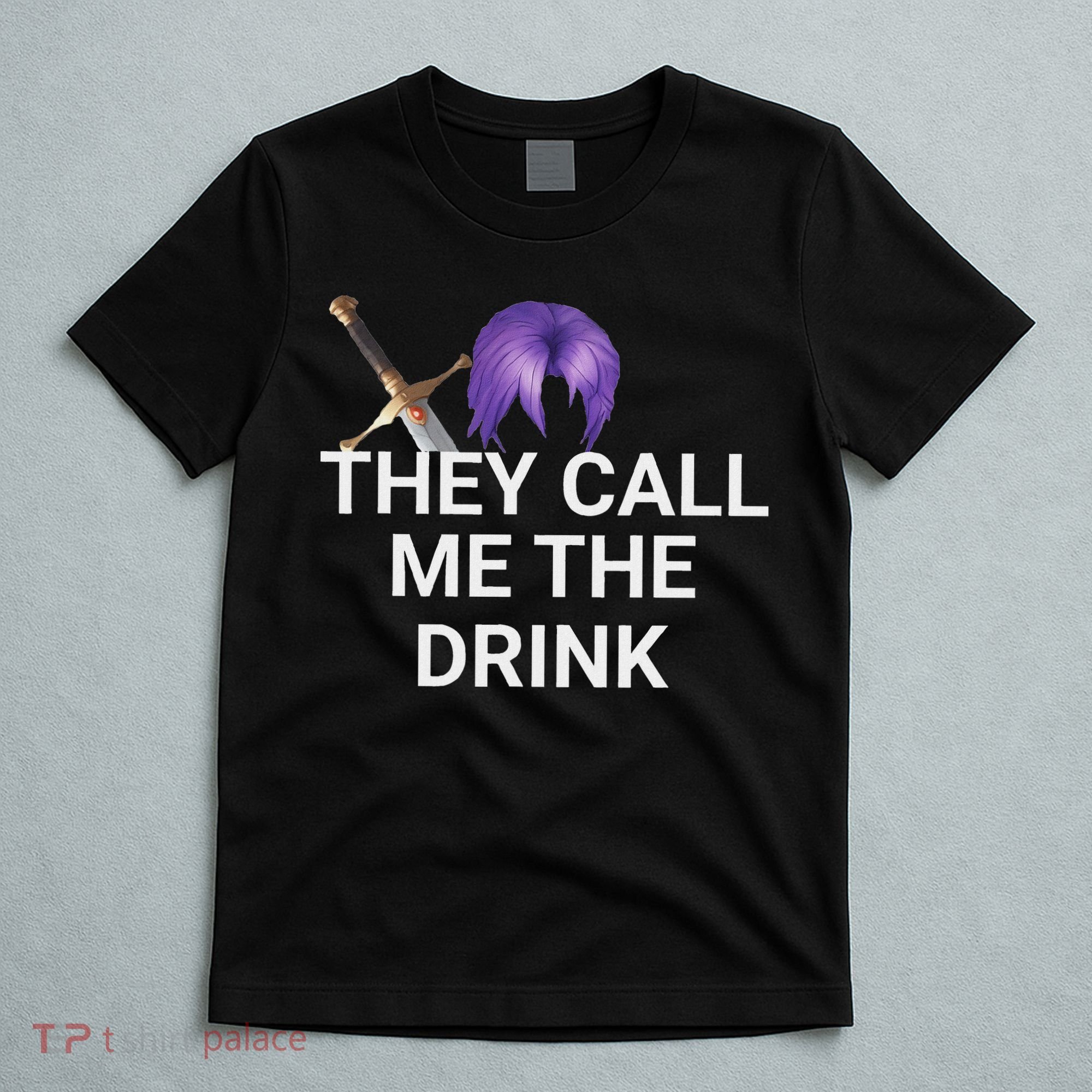They Call Me The Drink Funny Meme T-Shirt