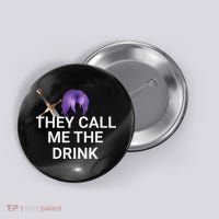 They Call Me The Drink Funny Meme Button thumb 0