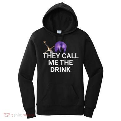 They Call Me The Drink Funny Meme Women's Hoodie