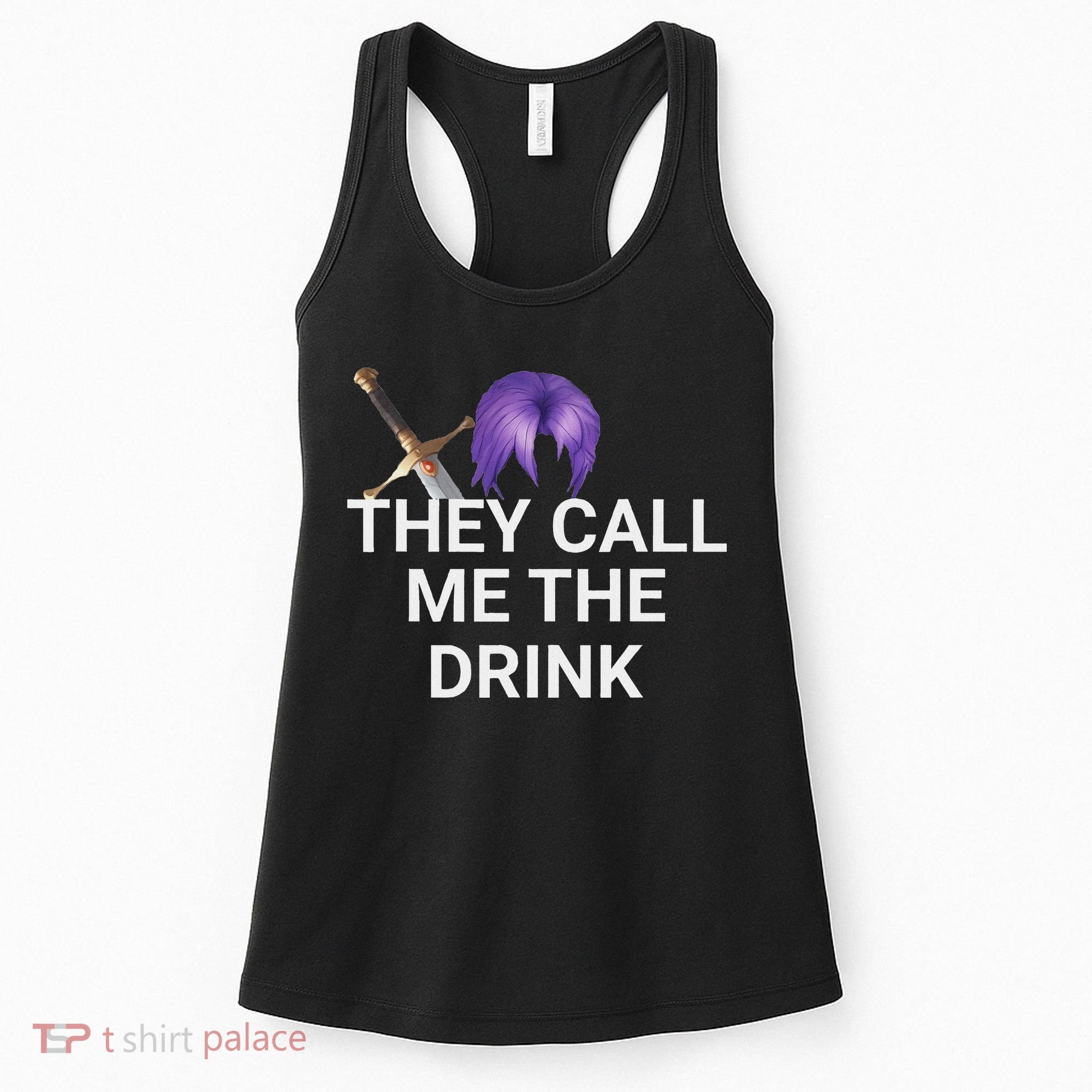 They Call Me The Drink Funny Meme Women's Tank Top