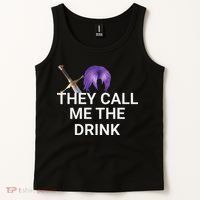 They Call Me The Drink Funny Meme Tank Top thumb 2