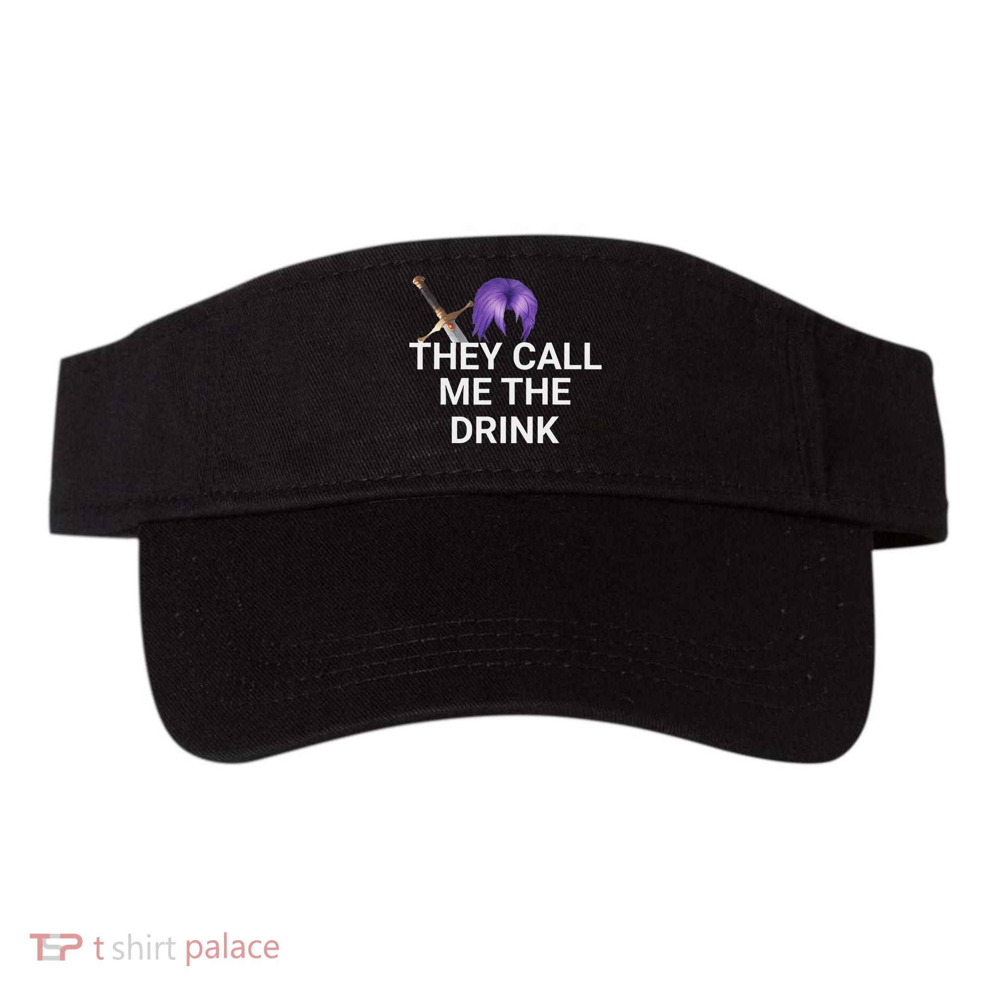 They Call Me The Drink Funny Meme Visor