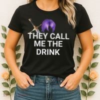 They Call Me The Drink Funny Meme Women's T-Shirt thumb 2