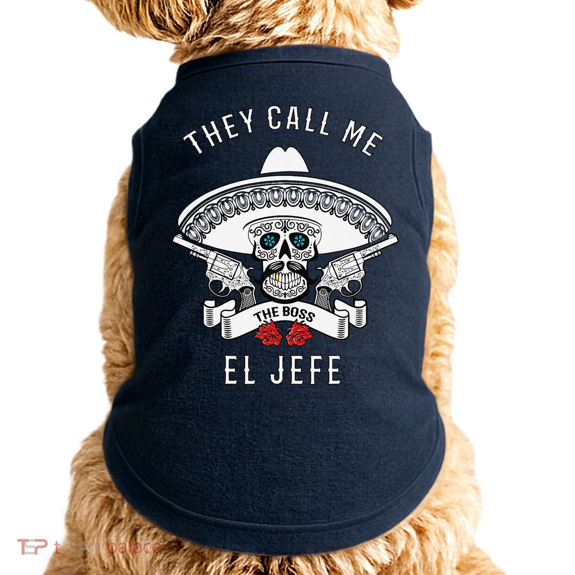 They Call Me El Jefe The Boss Joke Cinco De Mayo Doggie Tank