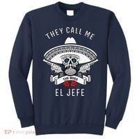 They Call Me El Jefe The Boss Joke Cinco De Mayo Sweatshirt thumb 0