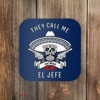 They Call Me El Jefe The Boss Joke Cinco De Mayo Coaster thumb 0