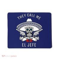 They Call Me El Jefe The Boss Joke Cinco De Mayo Mousepad thumb 0