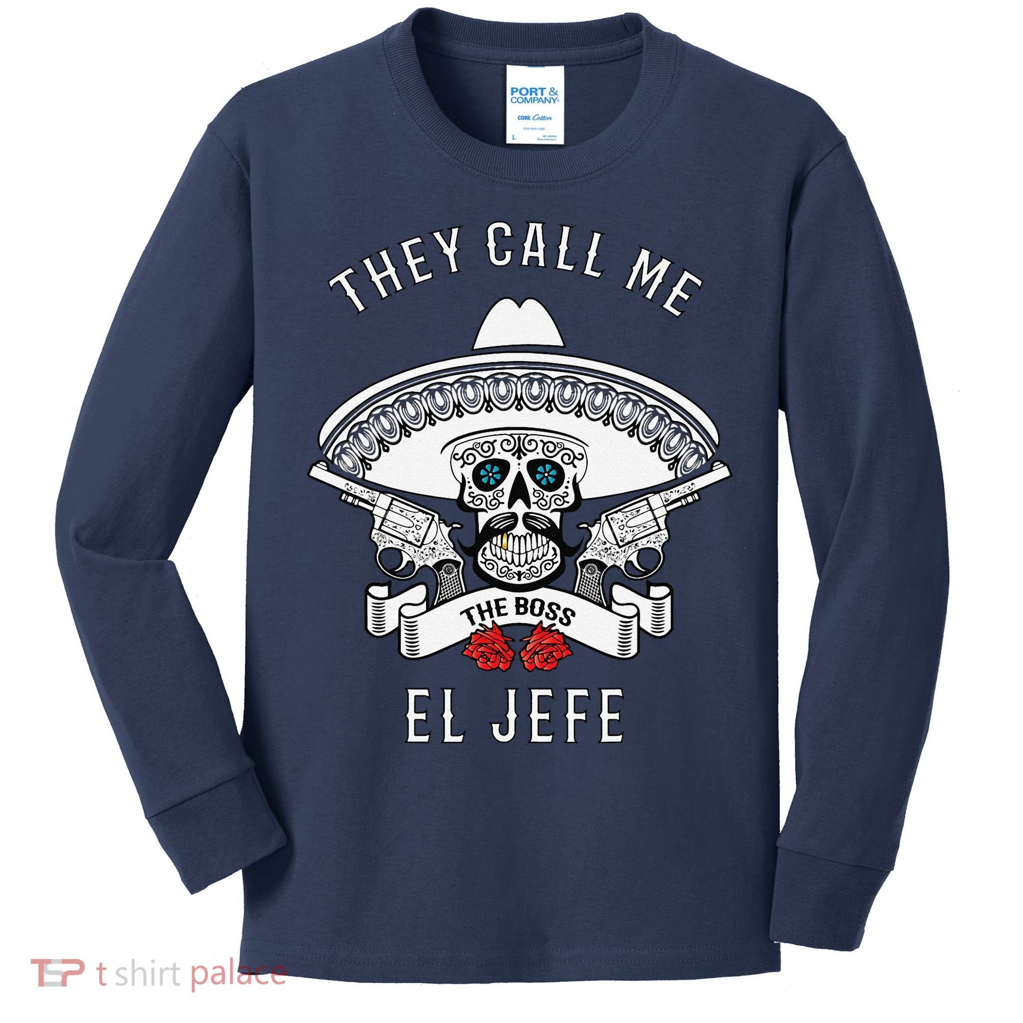 They Call Me El Jefe The Boss Joke Cinco De Mayo Kids Long Sleeve Shirt