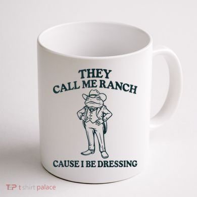They Call Me Ranch Cause I Be Dressing Funny Frog Meme Coffee Mug back