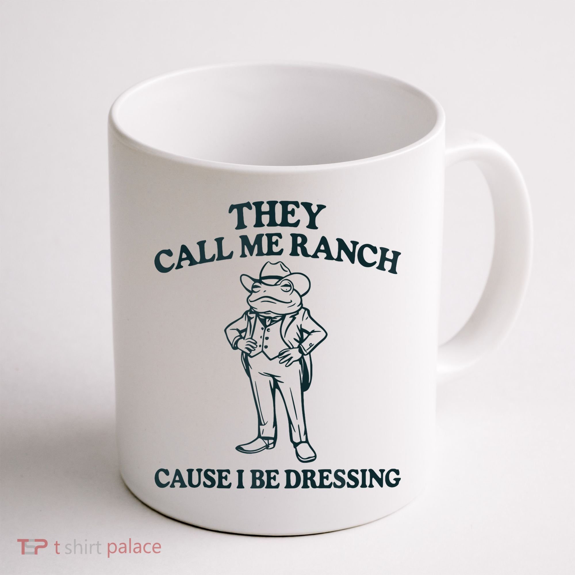 They Call Me Ranch Cause I Be Dressing Funny Frog Meme Coffee Mug