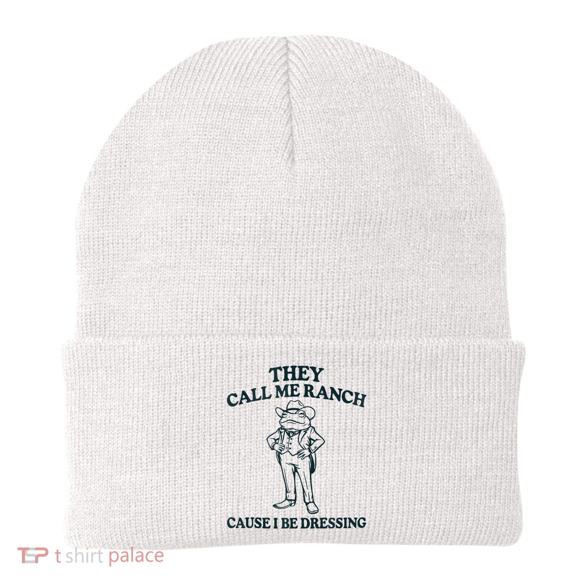 They Call Me Ranch Cause I Be Dressing Funny Frog Meme Beanie