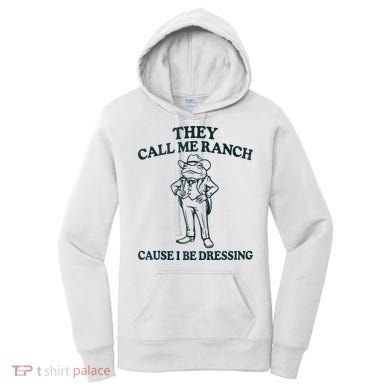 They Call Me Ranch Cause I Be Dressing Funny Frog Meme Women's Hoodie