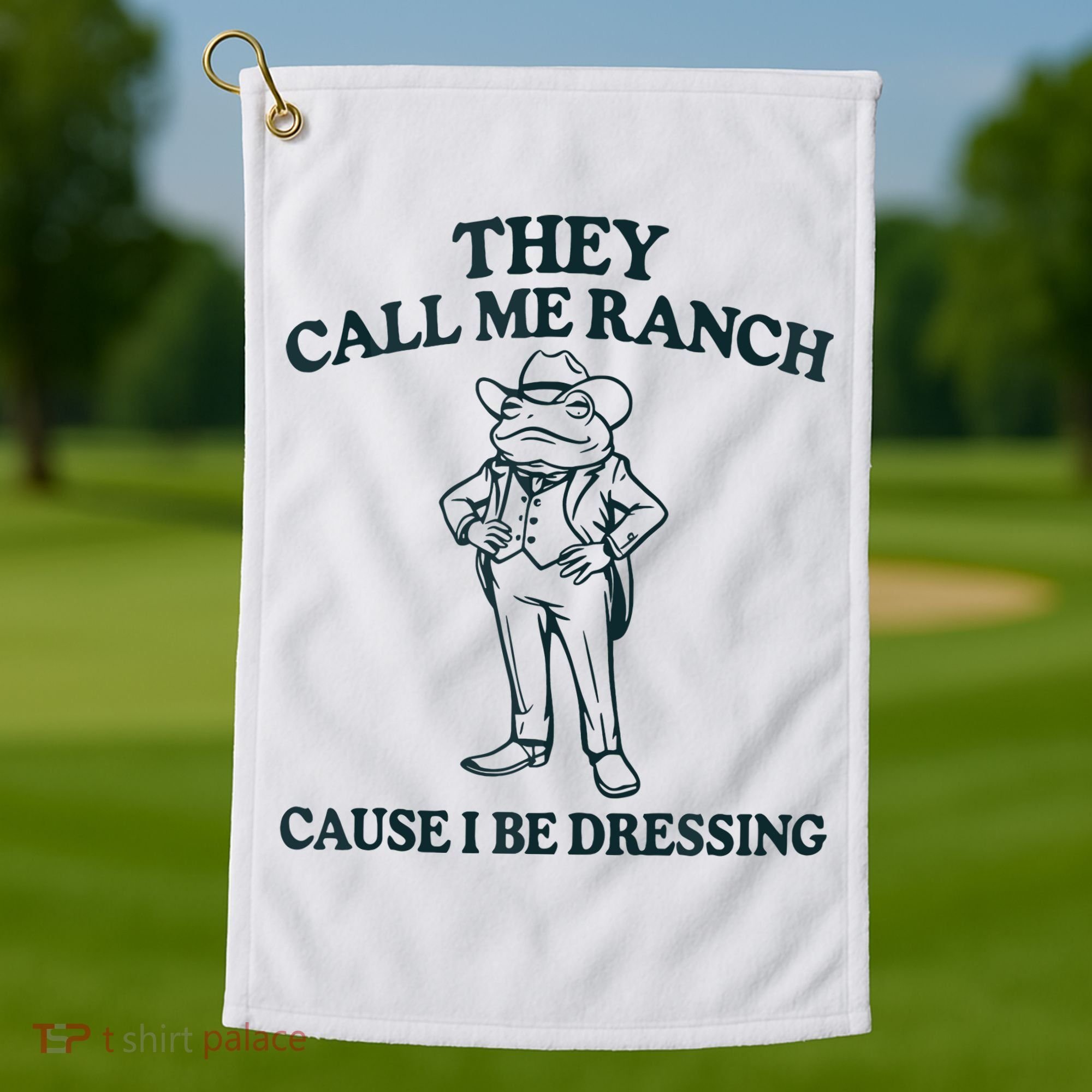 They Call Me Ranch Cause I Be Dressing Funny Frog Meme Golf Towel
