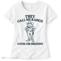 They Call Me Ranch Cause I Be Dressing Funny Frog Meme Women's T-Shirt thumb 0