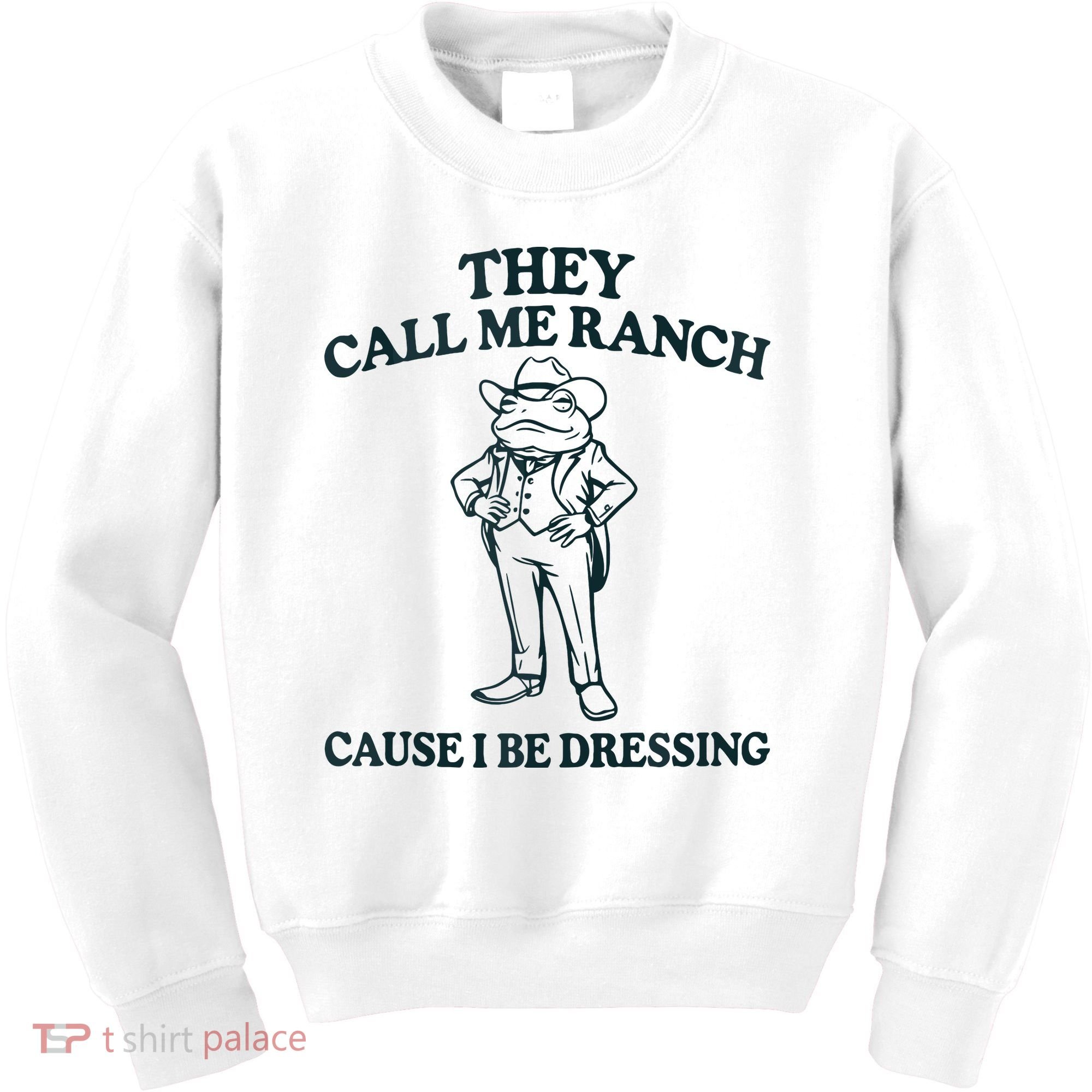 They Call Me Ranch Cause I Be Dressing Funny Frog Meme Kids Sweatshirt