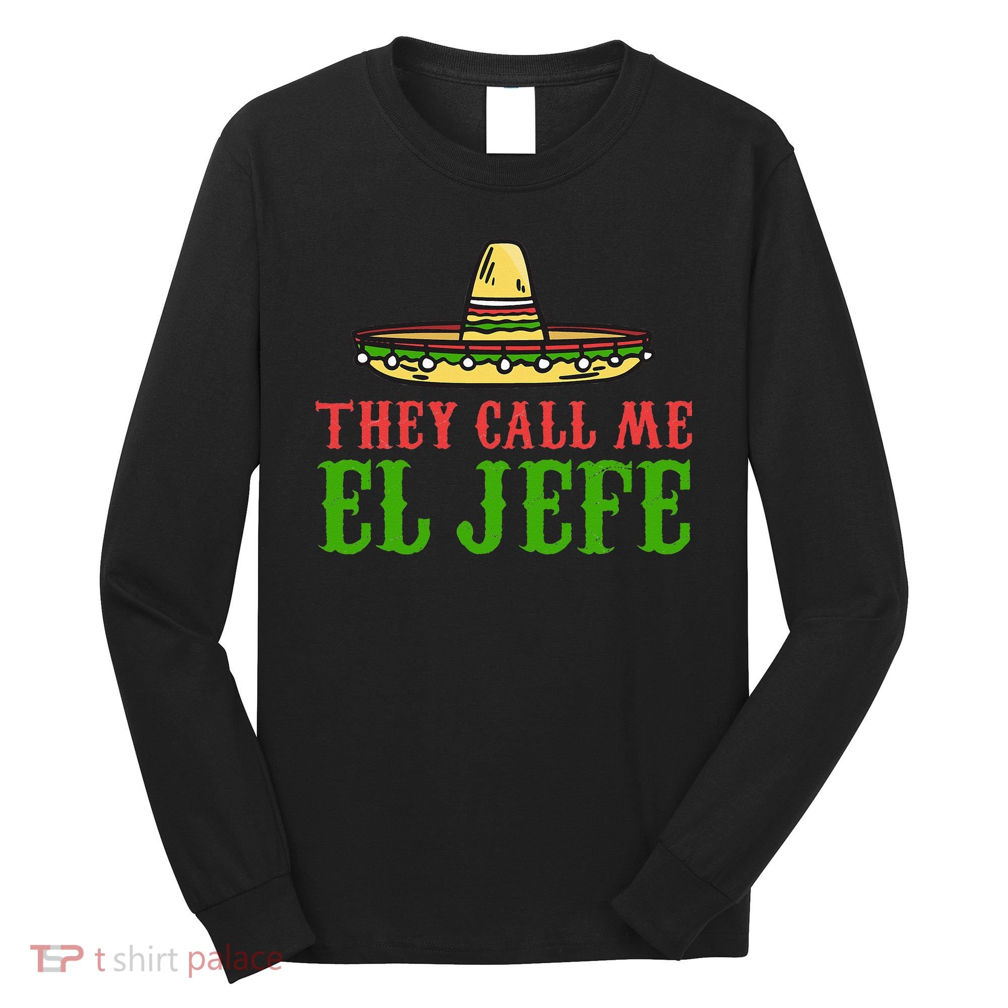 They Call Me El Jefe Mexican Bearded Men Long Sleeve Shirt