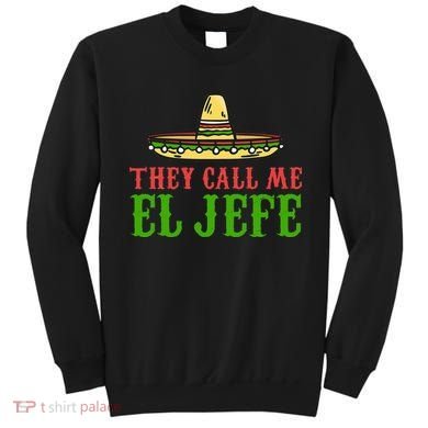 They Call Me El Jefe Mexican Bearded Men Sweatshirt