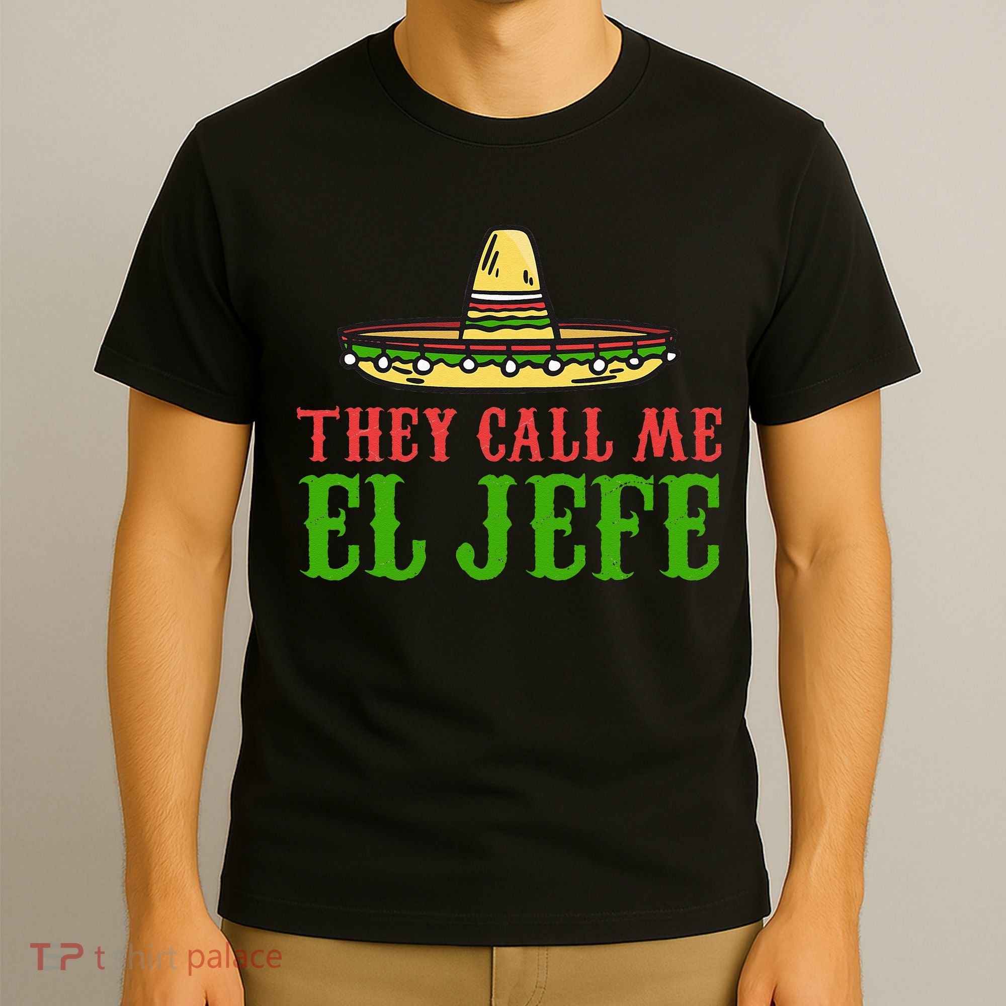 They Call Me El Jefe Mexican Bearded Men T-Shirt