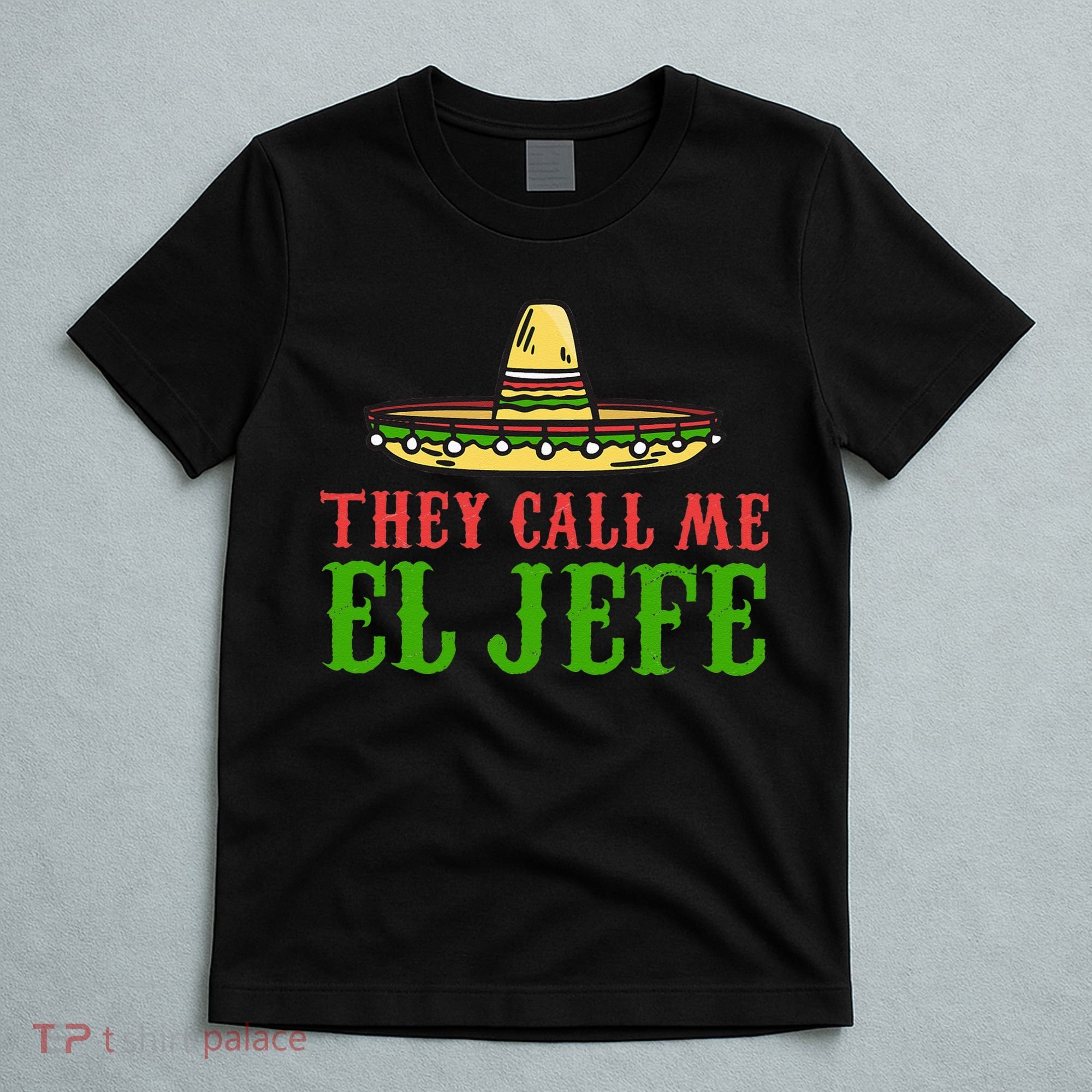 They Call Me El Jefe Mexican Bearded Men T-Shirt