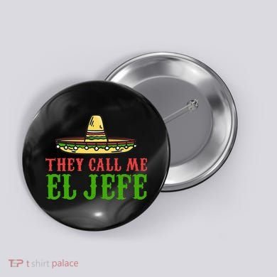 They Call Me El Jefe Mexican Bearded Men Button