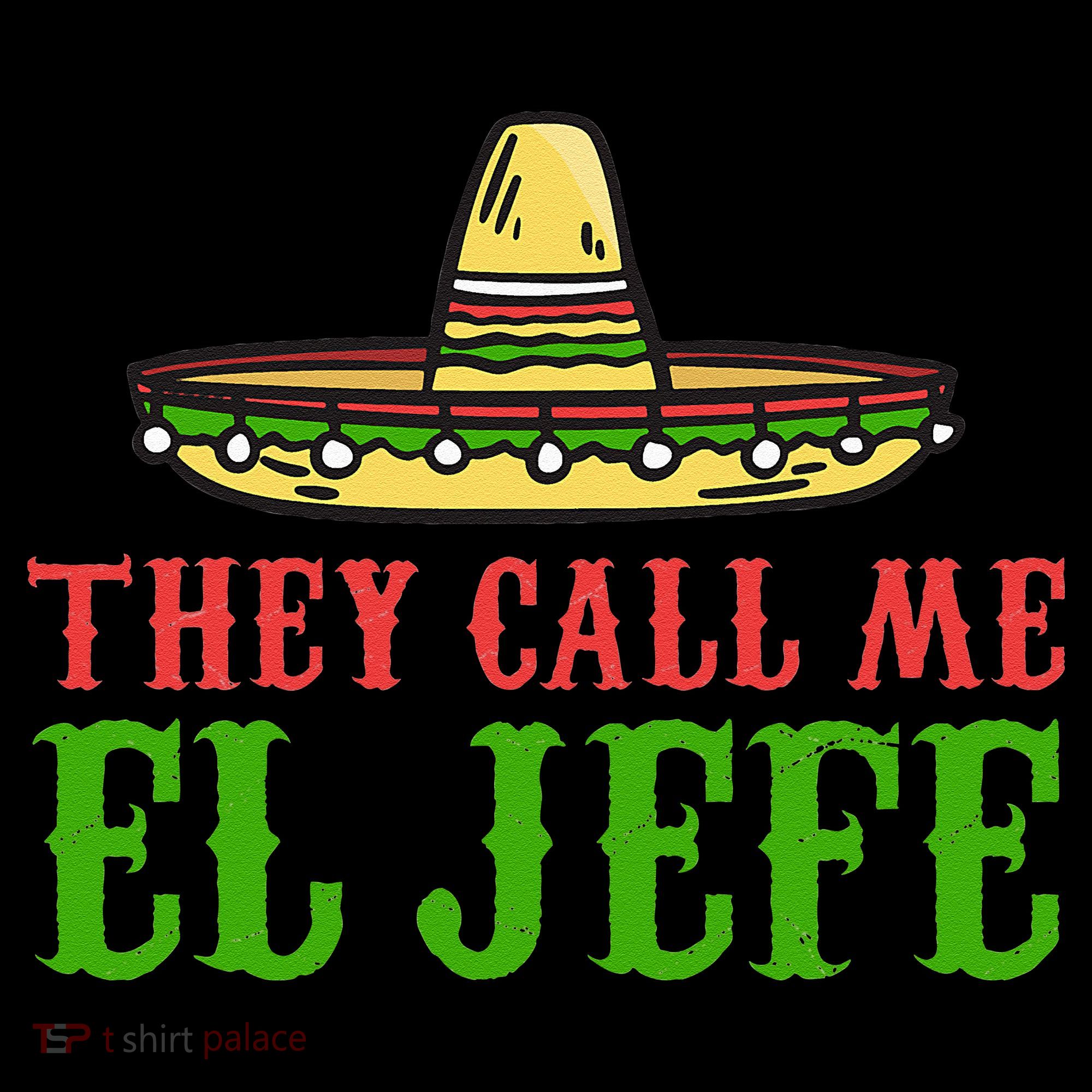 They Call Me El Jefe Mexican Bearded Men Women's Hoodie
