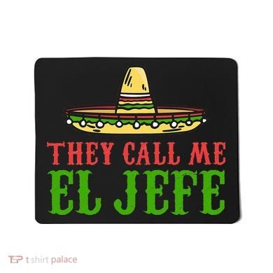 They Call Me El Jefe Mexican Bearded Men Mousepad