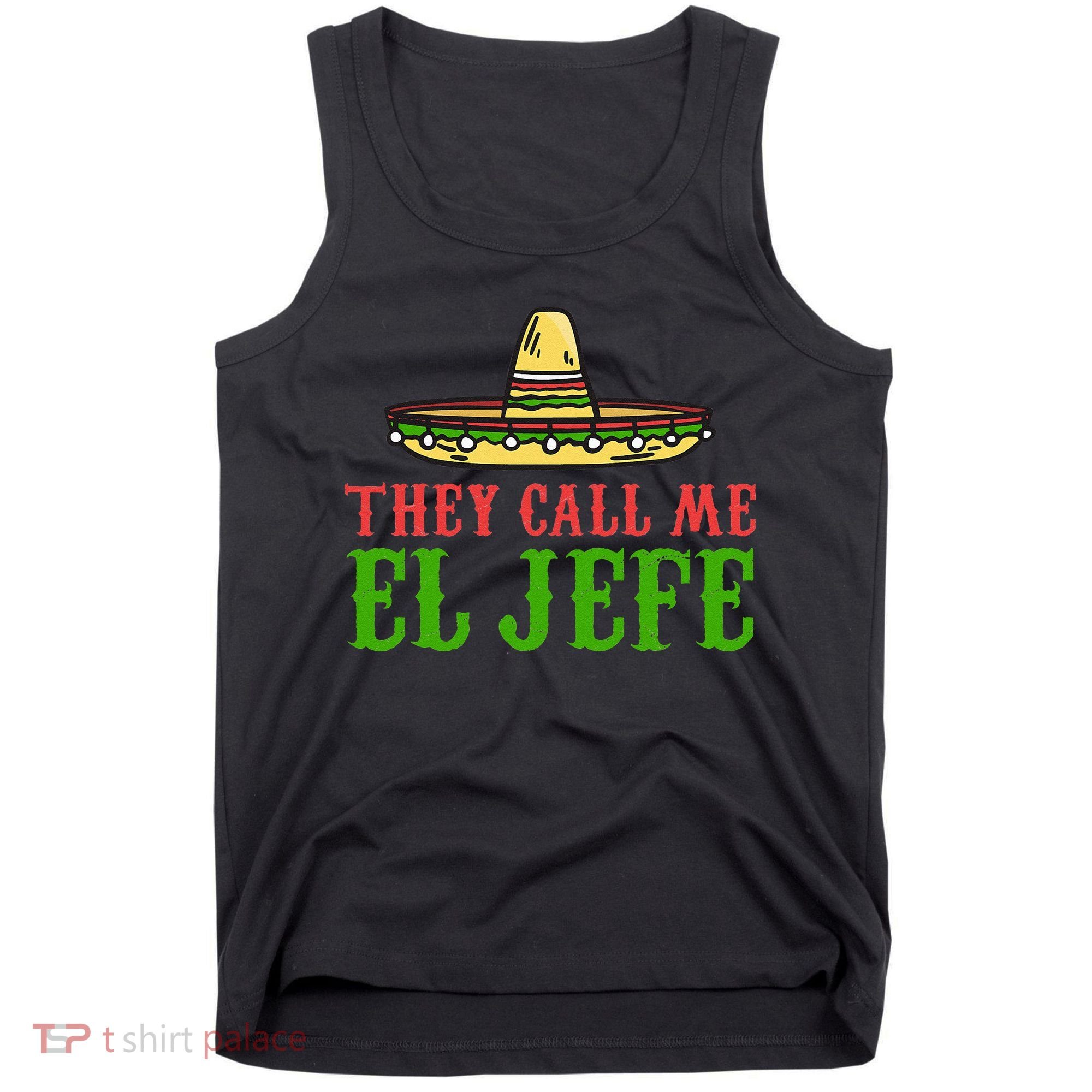 They Call Me El Jefe Mexican Bearded Men Tank Top