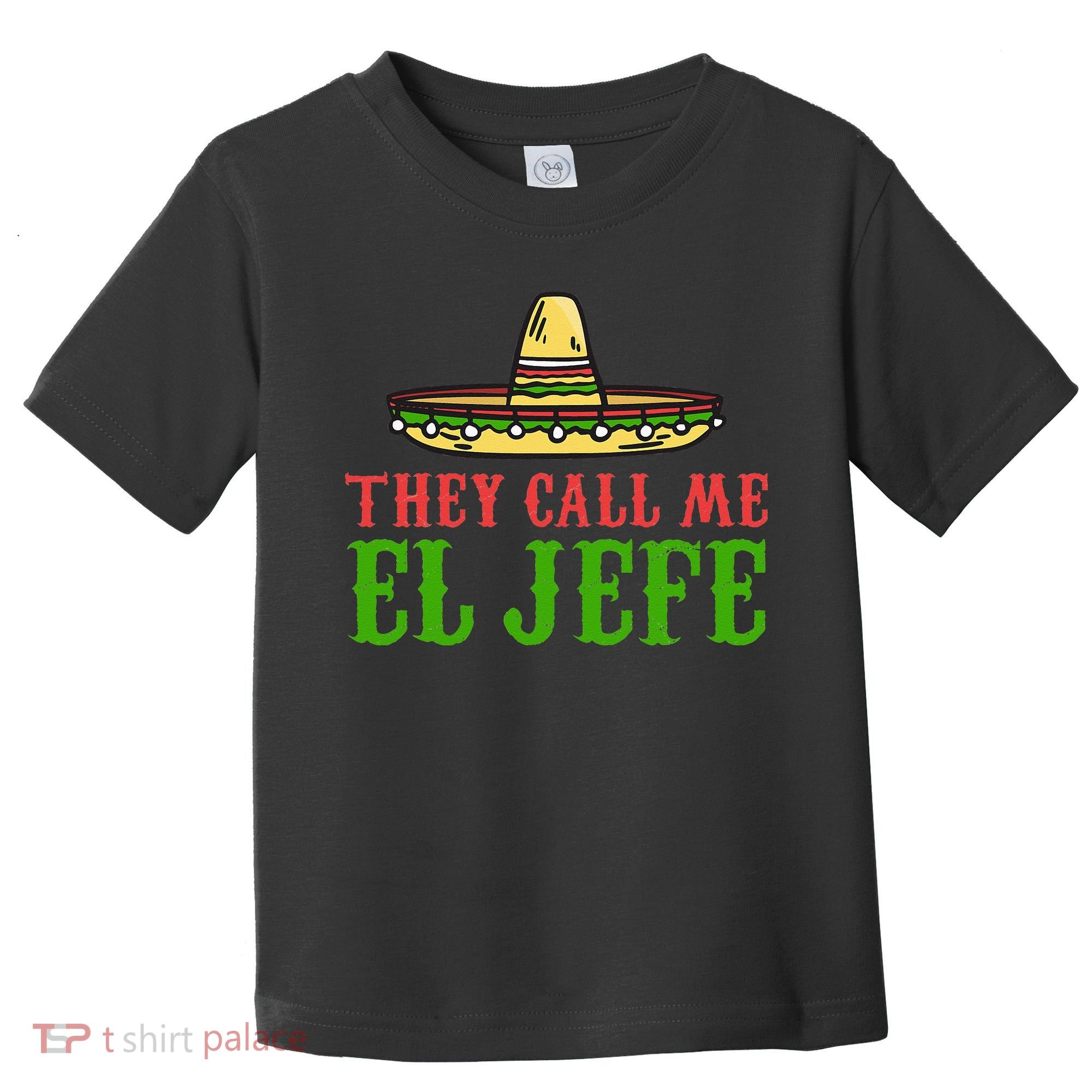 They Call Me El Jefe Mexican Bearded Men Toddler T-Shirt
