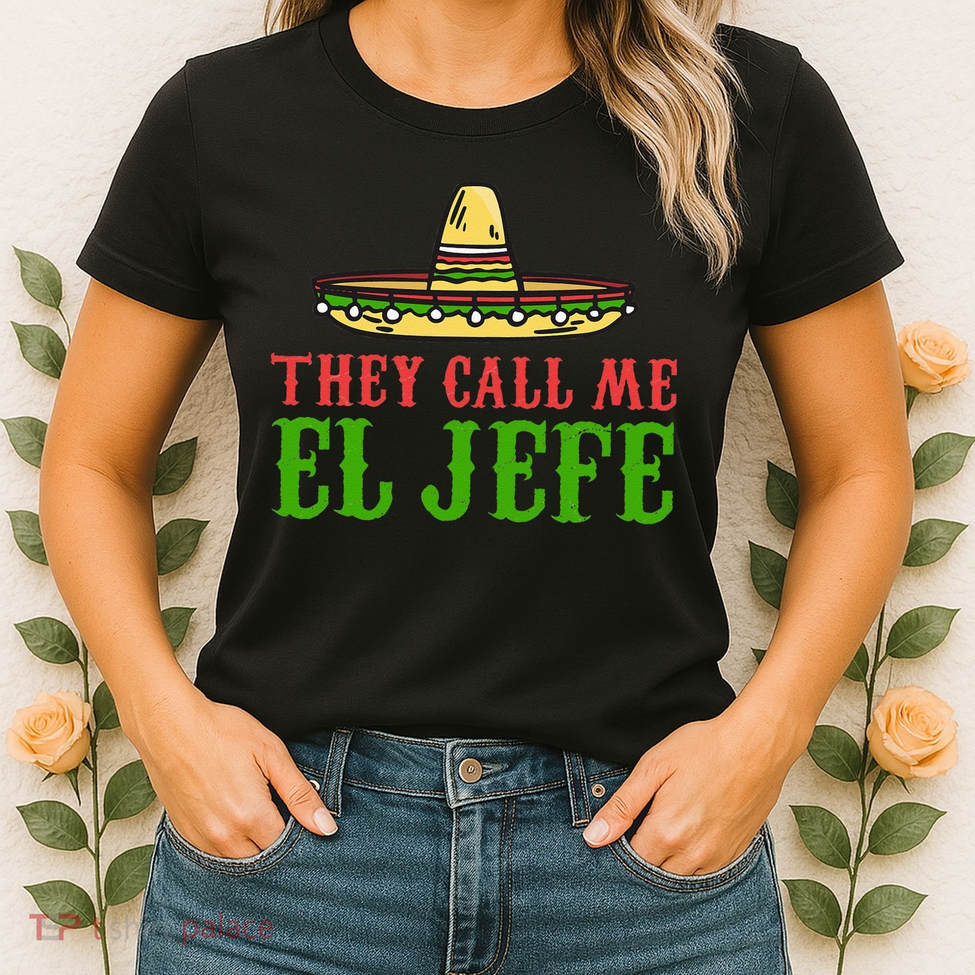 They Call Me El Jefe Mexican Bearded Men Women's T-Shirt