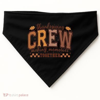 Thanksgiving Crew Making Memories Together USA-Made Doggie Bandana