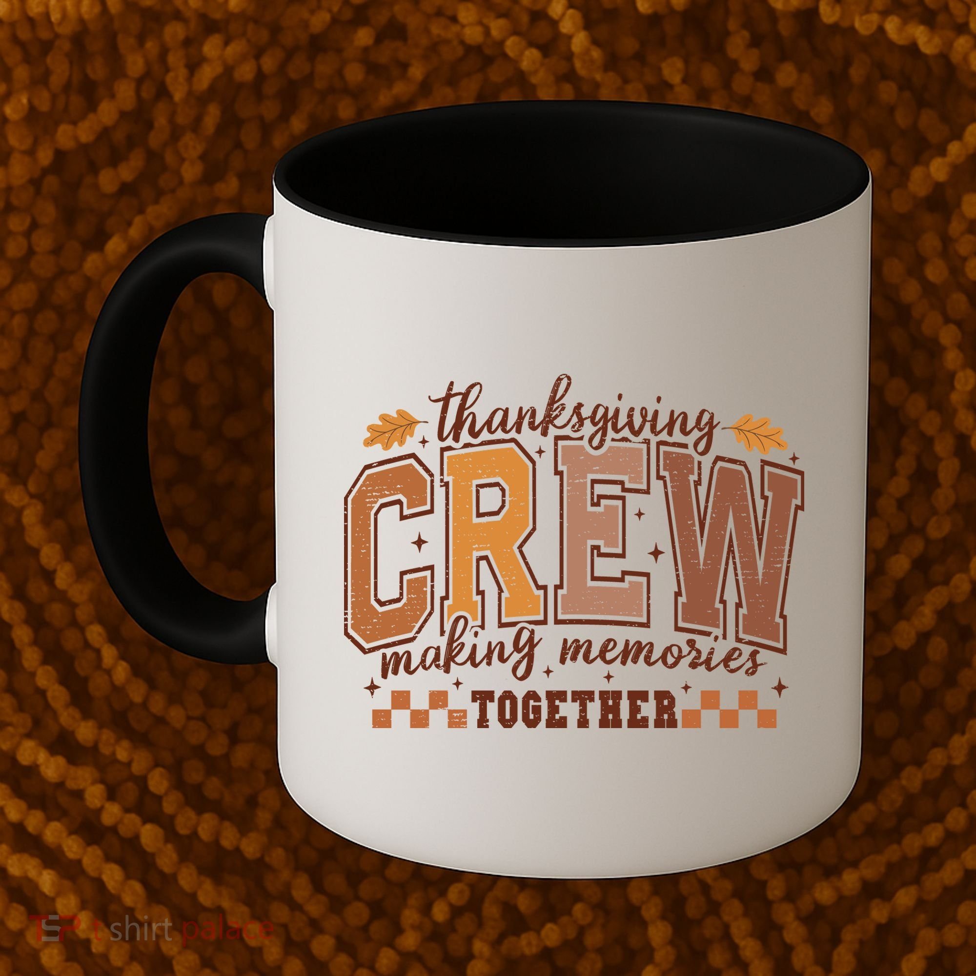 Thanksgiving Crew Making Memories Together Coffee Mug