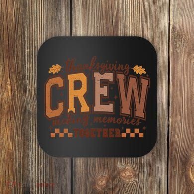 Thanksgiving Crew Making Memories Together Coaster