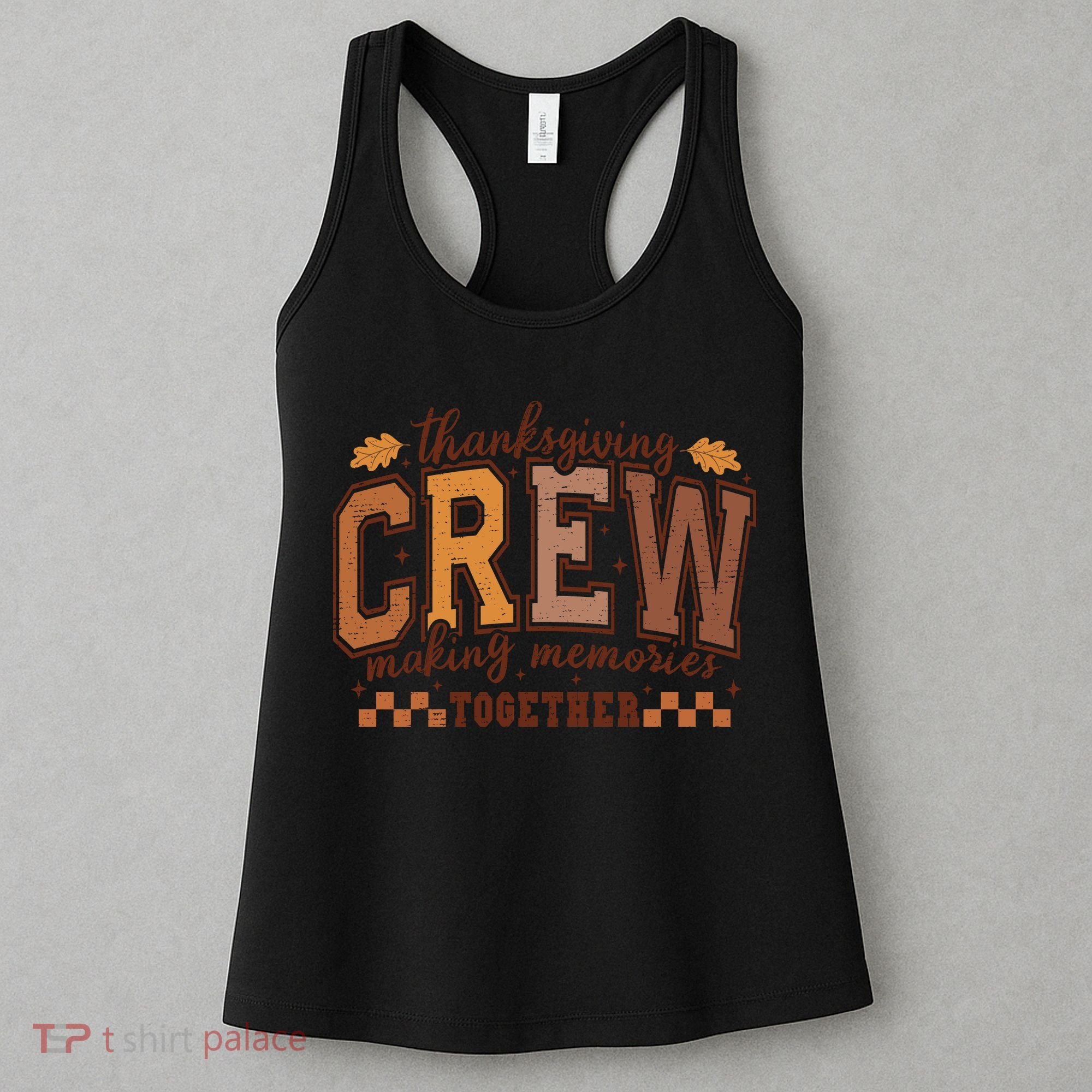 Thanksgiving Crew Making Memories Together Women's Tank Top