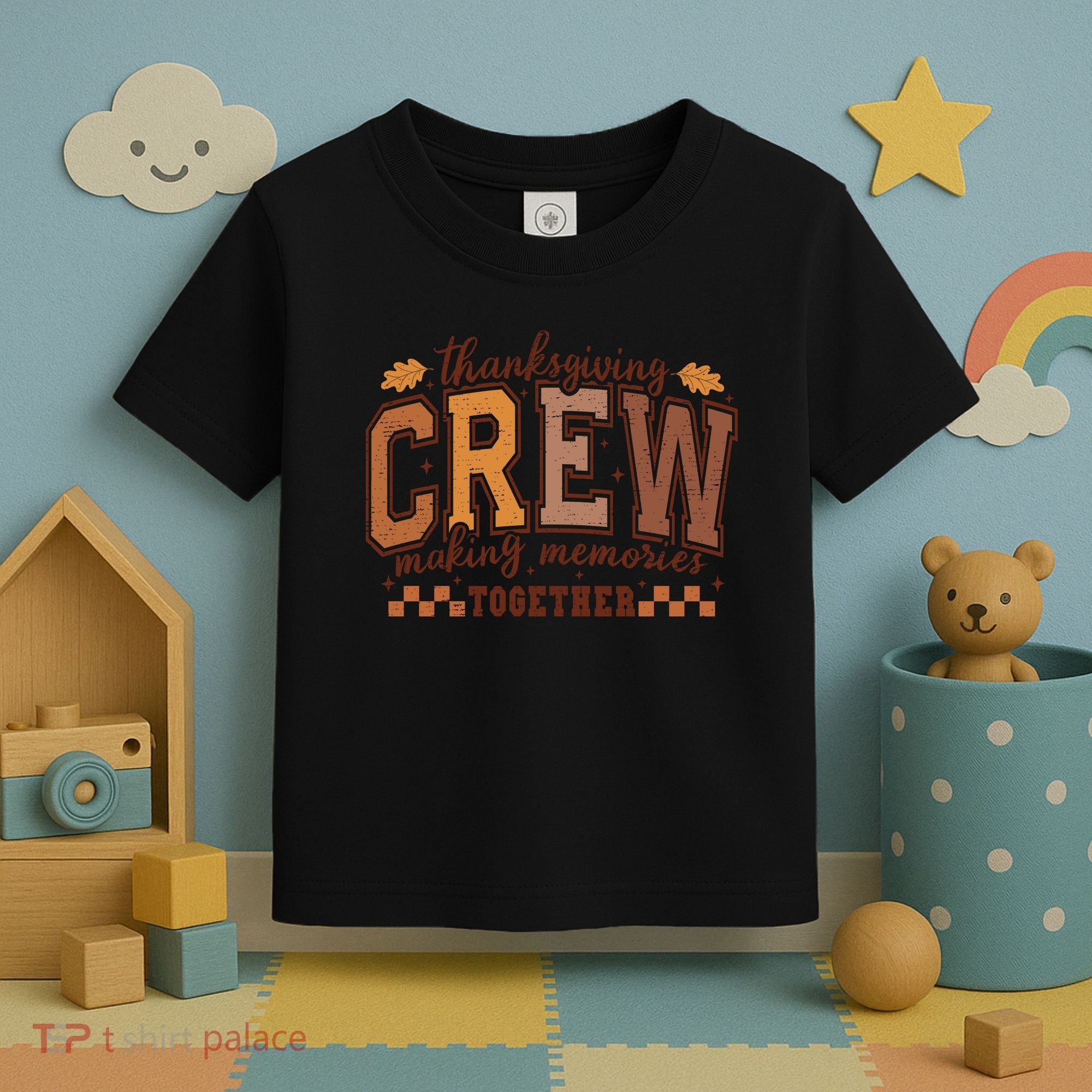 Thanksgiving Crew Making Memories Together Toddler T-Shirt