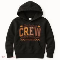 Thanksgiving Crew Making Memories Together Kids Hoodie thumb 0